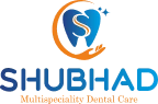 Shubhad Multispeciality Dental Care